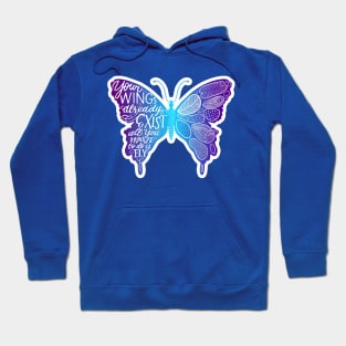 your wings already exist all you have to do is fly 3 Hoodie